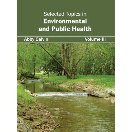 Selected Topics in Environmental and Public Health: Volume III