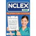 NCLEX: Respiratory System: The NCLEX Trainer: Content Review, 100+ Specific Practice Questions & Rationales, and Strategies for Test Success