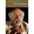Conversations with Jim Harrison