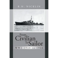 From Civilian to Sailor Ww2 1940 to 1946