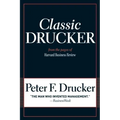Classic Drucker: From the Pages of Harvard Business Review
