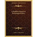 A Buddhist Manual of Psychological Ethics
