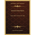 American State Papers: Indian Affairs V4 Part Two 1832