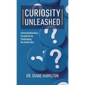 Curiosity Unleashed: Achieving Business Excellence by Challenging the Status Quo