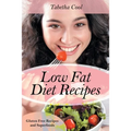 Low Fat Diet Recipes: Gluten Free Recipes and Superfoods