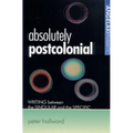 Absolutely Postcolonial: Writing Between the Singular and the Specific