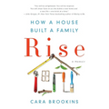 Rise: How a House Built a Family