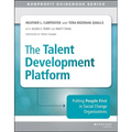 The Talent Development Platform: Putting People First in Social Change Organizations