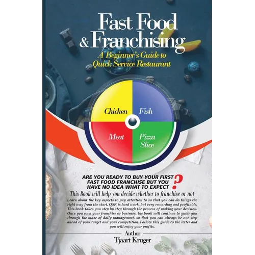 Fast Food & Franchising: The Beginner's Guide to Quick Service Restaurants
