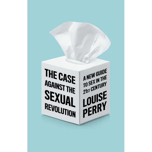 The Case Against the Sexual Revolution