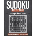 Sudoku Puzzle Book easy to hard: Sudoku Puzzle Book with 1000 Puzzles - Easy to Hard - For Adults and Kids