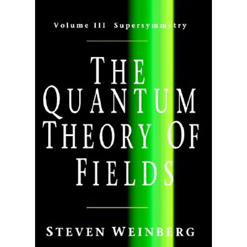 The Quantum Theory of Fields v3