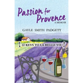 Passion for Provence: 22 Keys to La Belle Vie