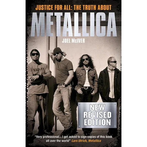 Justice for All: The Truth about Metallica (Revised Edition)