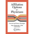 Affiliation Options for Physicians: Current and Future Strategies