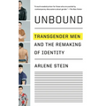 Unbound: Transgender Men and the Remaking of Identity
