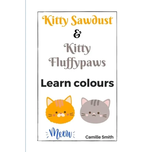 Kitty Sawdust and Kitty Fluffypaws. Learn colours.