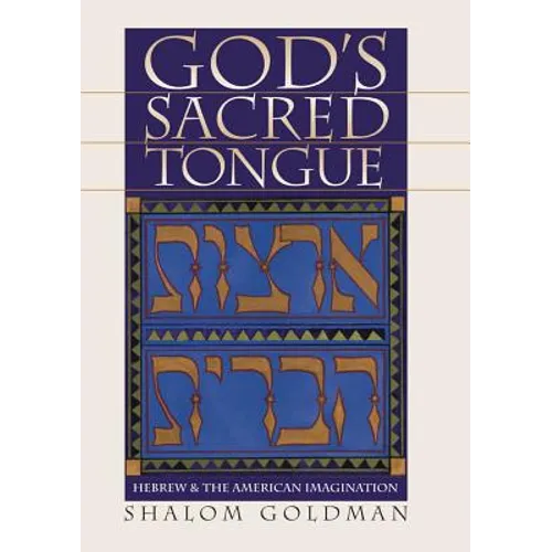 God's Sacred Tongue: Hebrew and the American Imagination