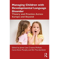 Managing Children with Developmental Language Disorder: Theory and Practice Across Europe and Beyond
