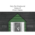 Gary the Greyhound Gazes at Green Gables