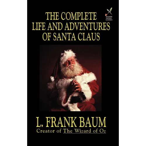 The Complete Life and Adventures of Santa Claus