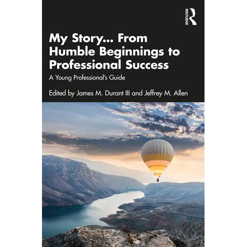 My Story... From Humble Beginnings to Professional Success: A Young Professional's Guide
