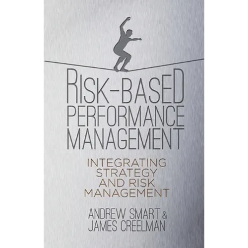 Risk-Based Performance Management: Integrating Strategy and Risk Management