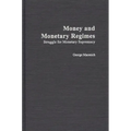 Money and Monetary Regimes: Struggle for Monetary Supremacy