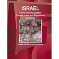 Israel Social Security System, Policies, Laws and Regulations Handbook - Strategic Information, Laws, Regulations