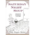 Saturday Night Soup: Cleaning the Refrigerator in my Mind