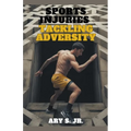 Sports Injuries: Tackling Adversity