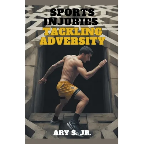 Sports Injuries: Tackling Adversity