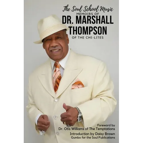 The Soul School Music Memoirs of Dr. Marshall Thompson