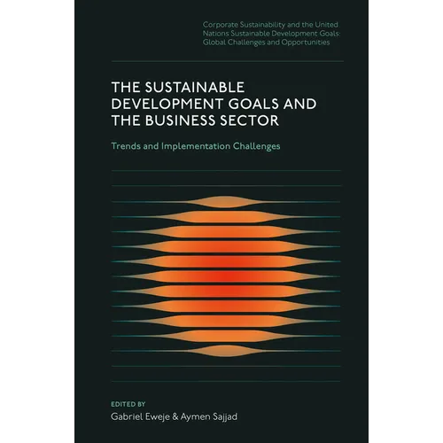 The Sustainable Development Goals and the Business Sector: Trends and Implementation Challenges