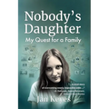 Nobody's Daughter: My Quest for a Family