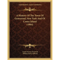 A History Of The Town Of Gravesend, New York And Of Coney Island (1884)