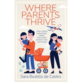 Where Parents Thrive: How Culture and Policies Impact Dual Career Parents' Lives Worldwide