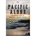 The Pacific Alone: The Untold Story of Kayaking's Boldest Voyage