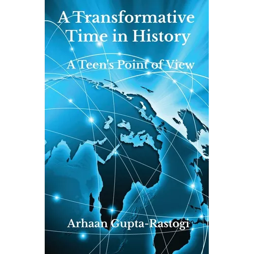 A Transformative Time in History: A Teen's Point of View