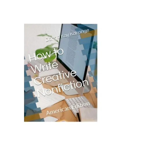 How to Write Creative Non-fiction: American Edition