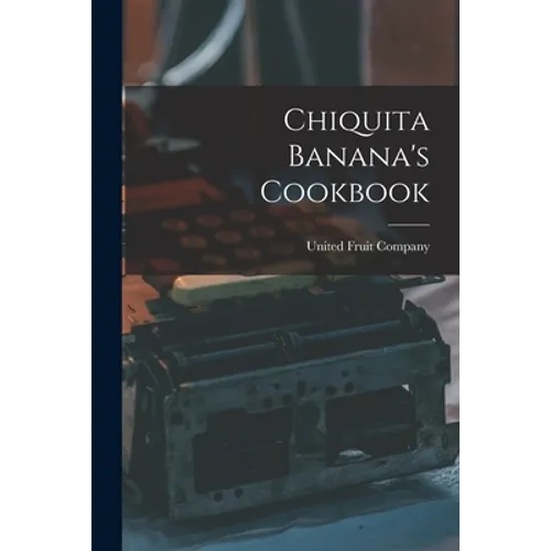 Chiquita Banana's Cookbook