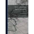 The Crayon Miscellany: Containing Abbotsford And Newstead Abbey; Volume 1