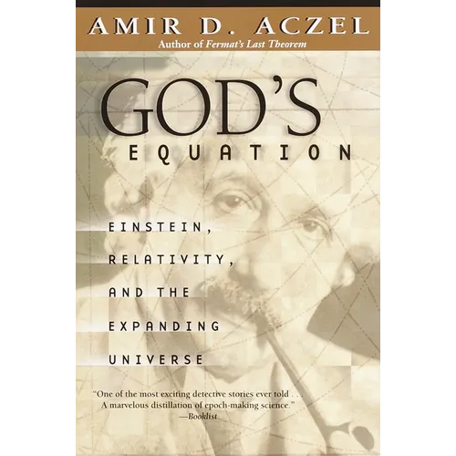 God's Equation: Einstein, Relativity, and the Expanding Universe