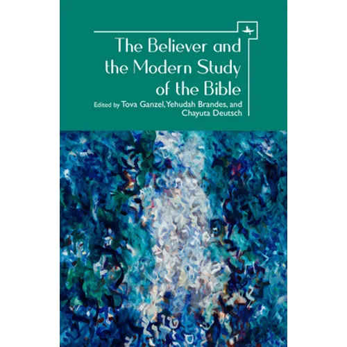 The Believer and the Modern Study of the Bible