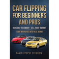 Cars Flipping for Beginner and Pros