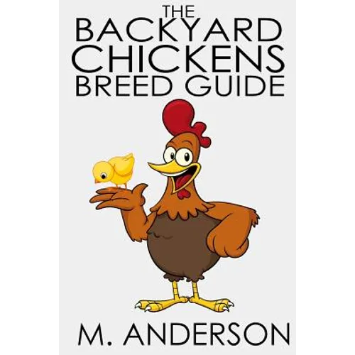 The Backyard Chickens Breed Guide: The Best (and Worst) Backyard Chicken Breeds