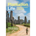 Plantation Life: Corporate Occupation in Indonesia's Oil Palm Zone