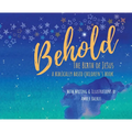 Behold: The Birth of Jesus