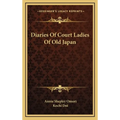 Diaries Of Court Ladies Of Old Japan
