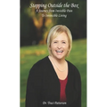 Stepping Outside the Box: A Journey from Invisible Pain to Invincible Living